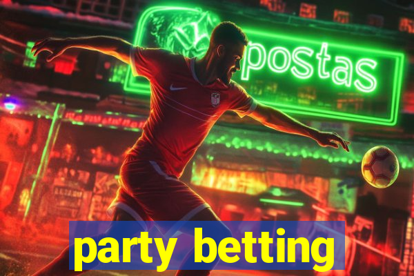 party betting