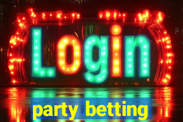 party betting