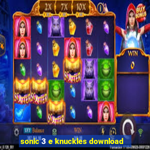 sonic 3 e knuckles download