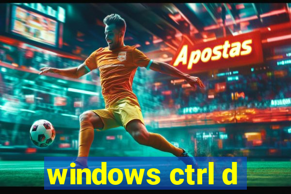 windows ctrl d