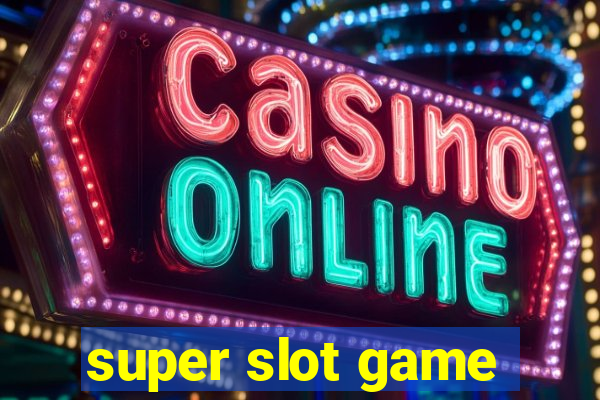 super slot game