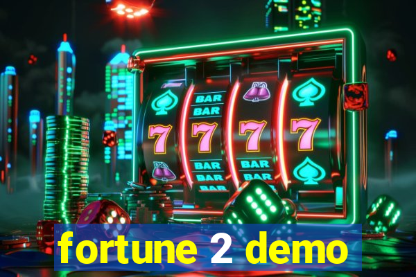 fortune 2 demo