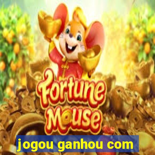 jogou ganhou com