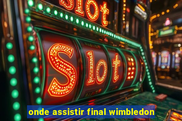 onde assistir final wimbledon