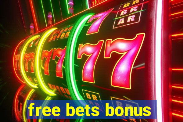 free bets bonus