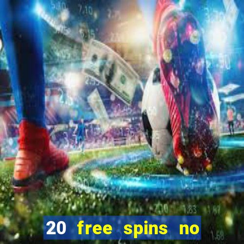 20 free spins no deposit casino