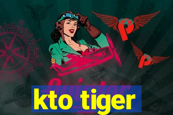 kto tiger