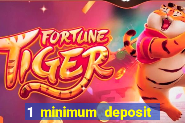 1 minimum deposit mobile casino