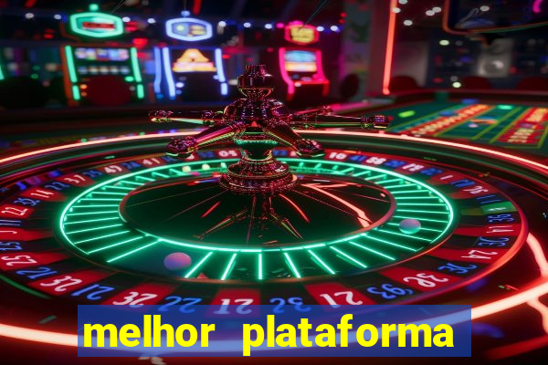 melhor plataforma para jogar hoje