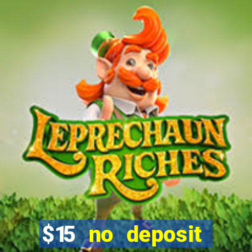 $15 no deposit bonus casino max