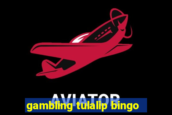 gambling tulalip bingo