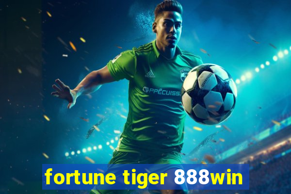 fortune tiger 888win