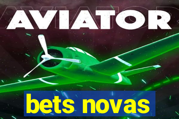 bets novas