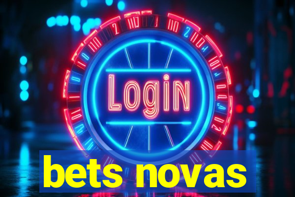 bets novas