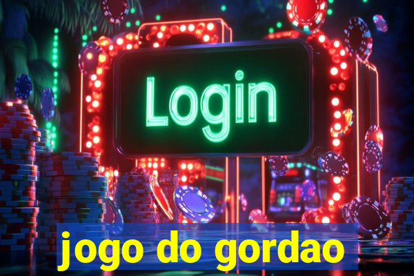 jogo do gordao