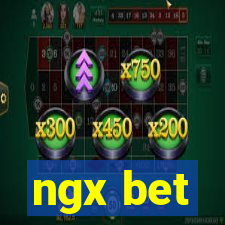 ngx bet