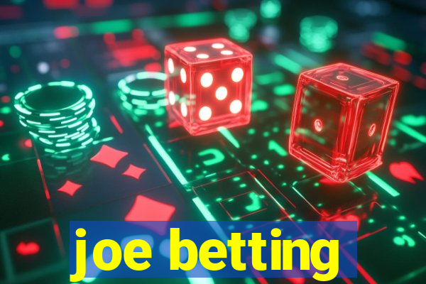 joe betting