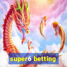 super6 betting