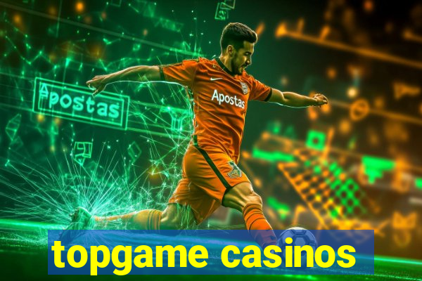 topgame casinos