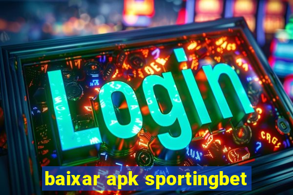 baixar apk sportingbet