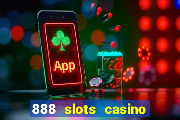 888 slots casino ca?a níquel