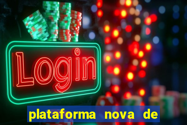 plataforma nova de jogo de aposta