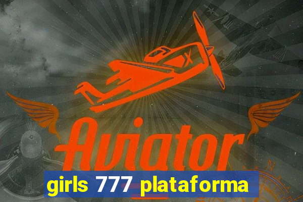 girls 777 plataforma