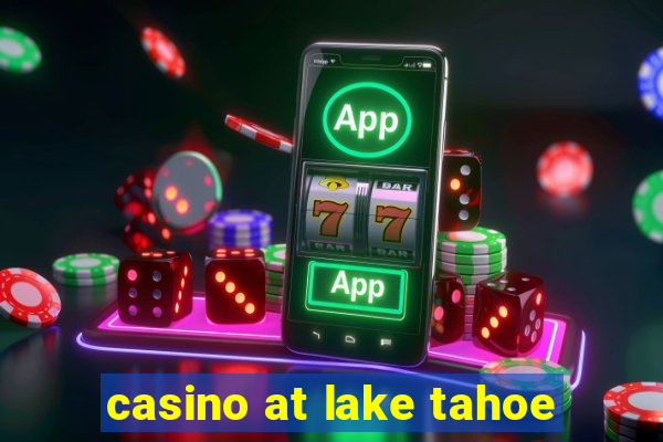 casino at lake tahoe