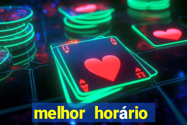 melhor horário para jogar pixbet