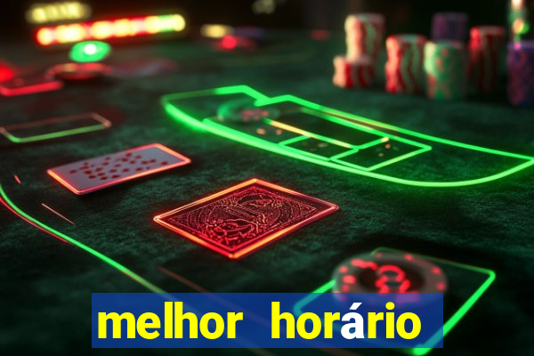 melhor horário para jogar pixbet