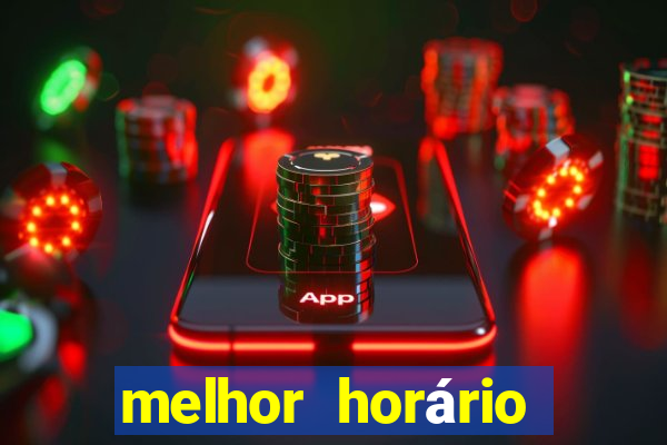 melhor horário para jogar pixbet