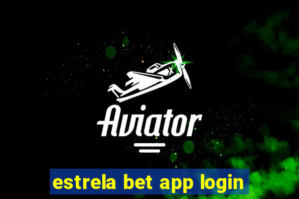 estrela bet app login