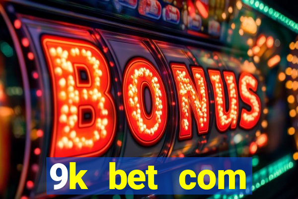 9k bet com register login