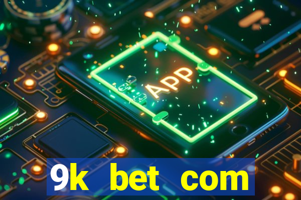 9k bet com register login