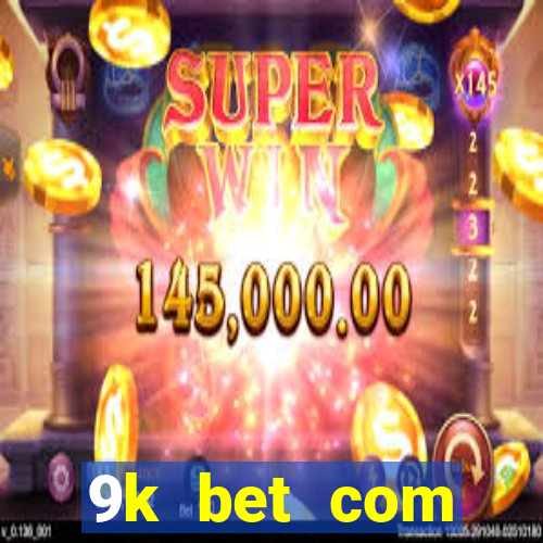 9k bet com register login