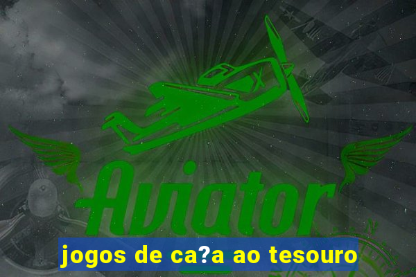 jogos de ca?a ao tesouro