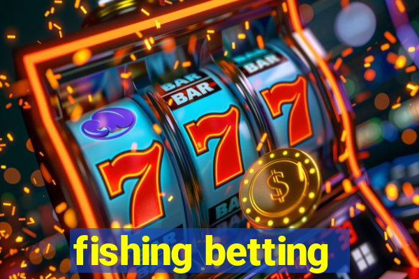 fishing betting