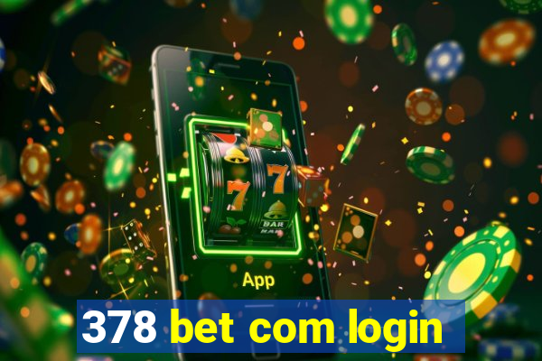 378 bet com login