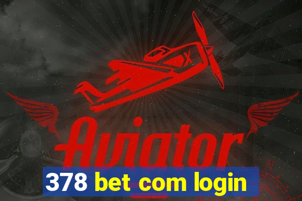 378 bet com login