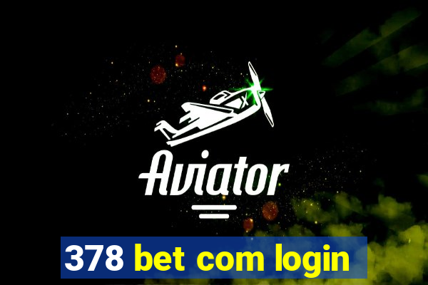 378 bet com login