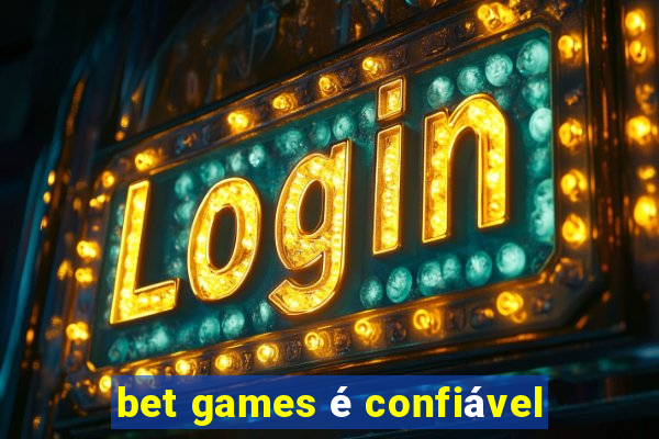 bet games é confiável