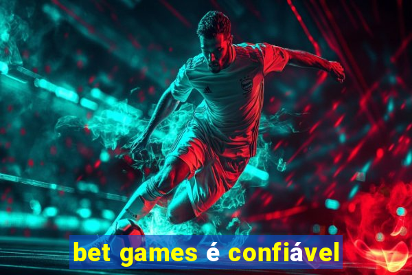 bet games é confiável