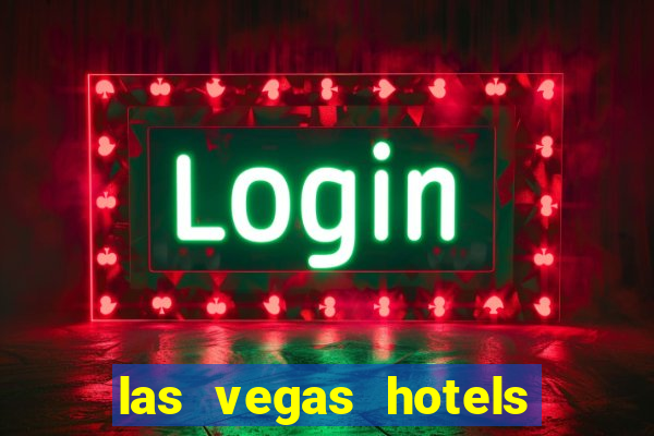 las vegas hotels and casino