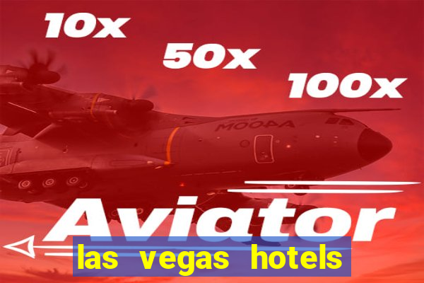 las vegas hotels and casino