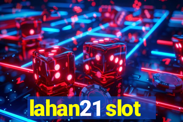 lahan21 slot