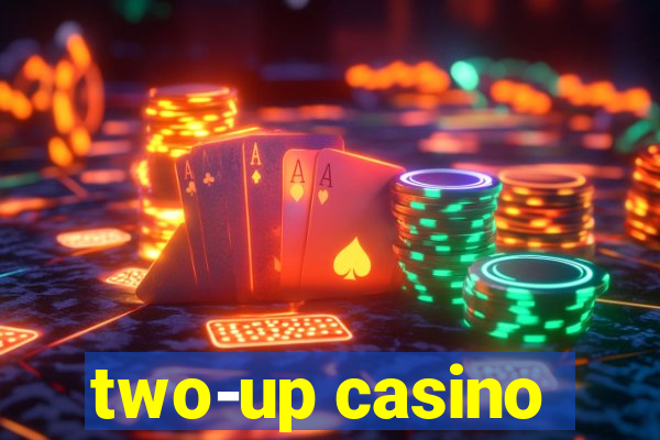 two-up casino