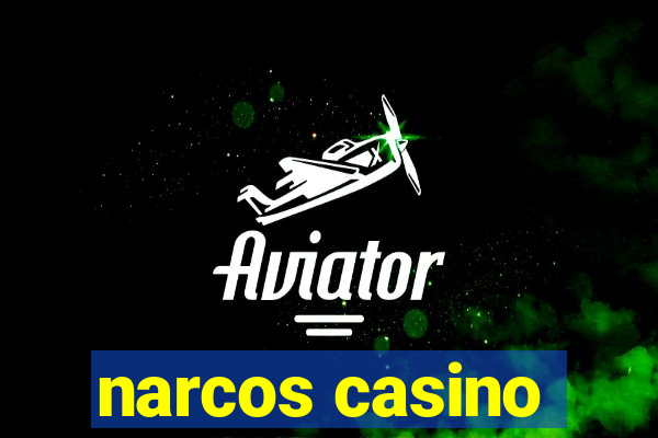 narcos casino