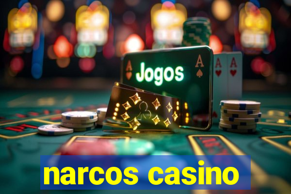 narcos casino