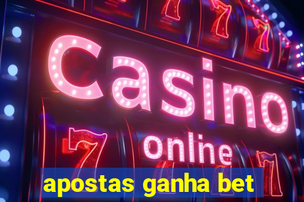 apostas ganha bet