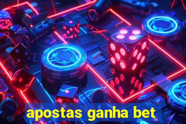 apostas ganha bet